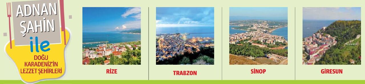 Lezzetin rotası Karadeniz