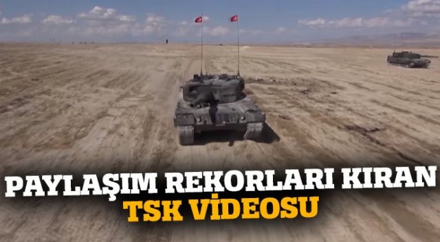 Paylaşım rekorları kıran TSK videosu