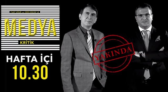 Yakında! Fuat Uğur ve Cem Küçük'le Medya Kritik...