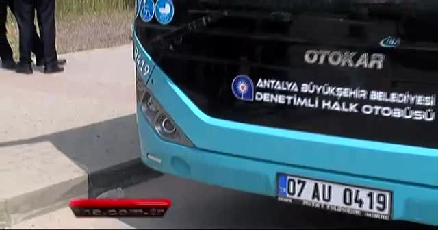 Antalya’da kartsız yolcu otobüsü taşladı