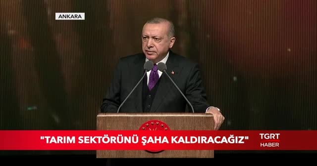 Cumhurbaşkanı Erdoğan: Tarım sektörünü şaha kaldıracağız