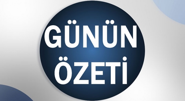 Bugün neler oldu? 14 Mayıs 2019 günün özeti