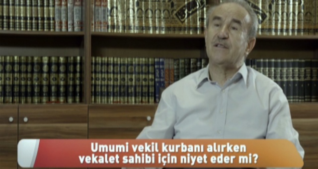 Umumi vekil kurbanı alırken vekalet sahibi için niyet eder mi?