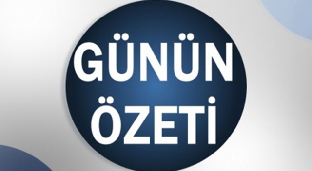 Bugün neler oldu? 16 Ağustos 2019 Cuma günün özeti