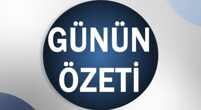 Bugün neler oldu? 17 Ağustos Cumartesi günün özeti