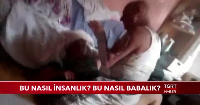 Kızına işkence yapan baba gözaltına alındı