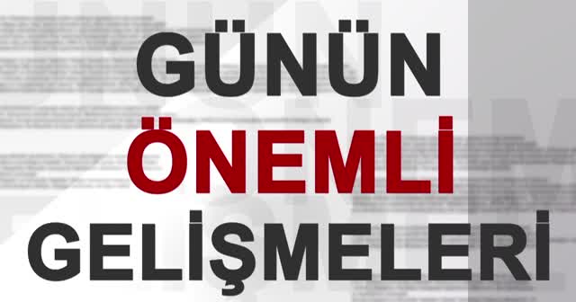 Bugün neler oldu? 1 Aralık günün özeti