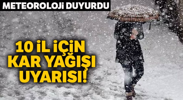 Meteoroloji'den 10 il için kar yağışı uyarısı!