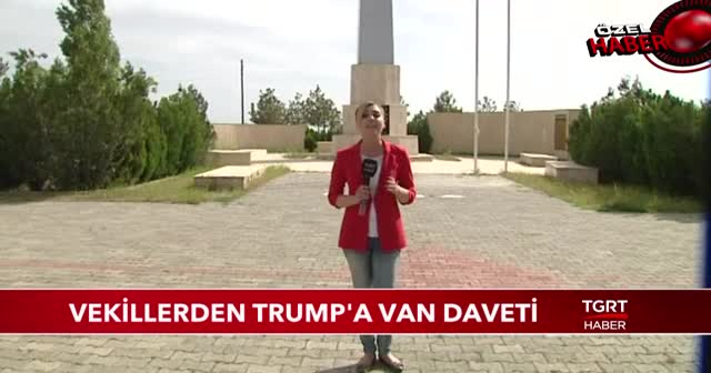 Milletvekillerinden Trump'a Van daveti