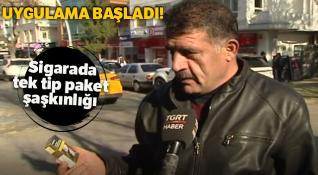 Uygulama başladı! Sigarada tek tip paket şaşkınlığı
