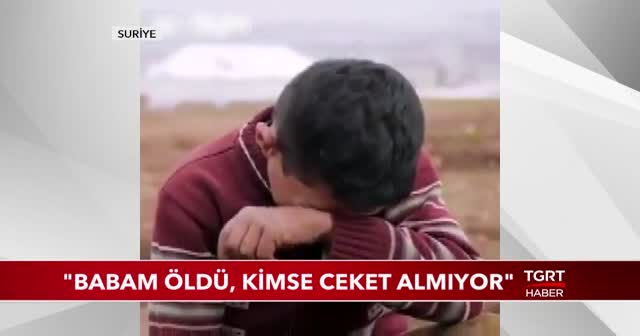 "Babam öldü, kimse ceket almıyor"
