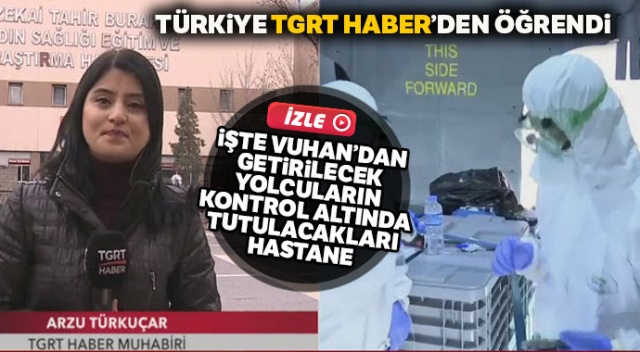İşte Wuhan’dan getirilecek yolcuların kontrol altında tutulacakları hastane