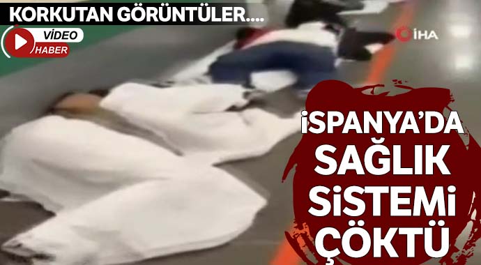 İspanya’da sağlık sistemi çöktü