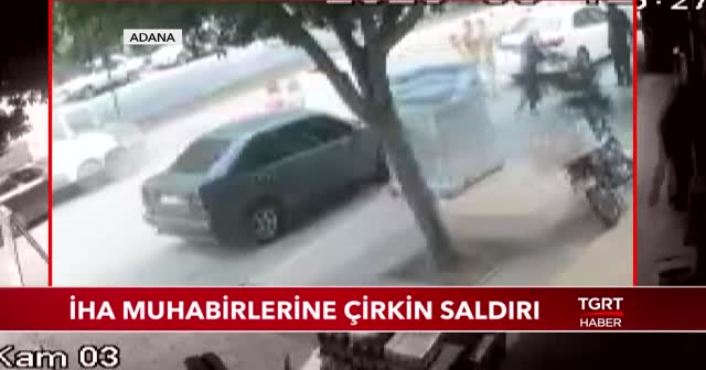 İhlas Haber Ajansı muhabirlerine yapılan çirkin saldırı kameraya yansıdı