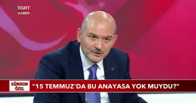 İçişleri Bakanı Süleyman Soylu: 15 Temmuz'da bu Anayasa yok muydu?