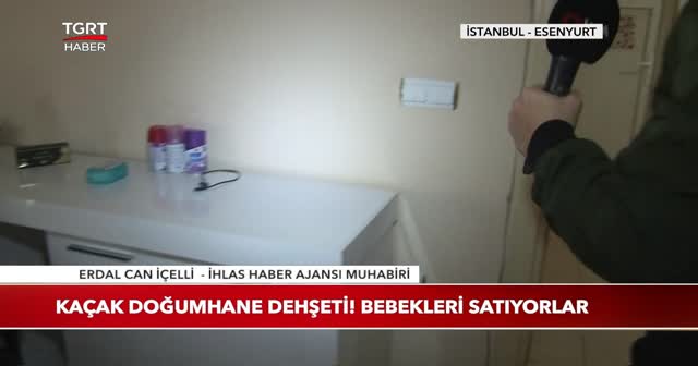 Kaçak doğumhane dehşeti