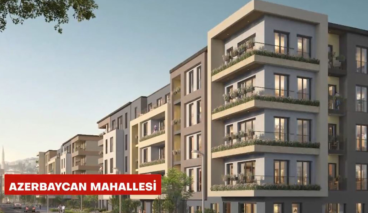 Kahramanmaraş'ta kurulacak Azerbaycan Mahallesi böyle olacak