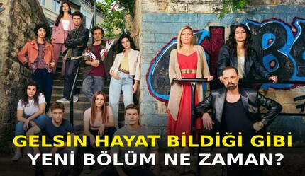 Gelsin Hayat Bildiği Gibi bugün var mı? Gelsin Hayat Bildiği Gibi yeni bölüm ne zaman? - medya