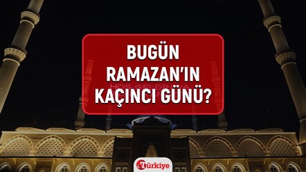 Bugün Ramazan'ın kaçıncı günü ve gecesi 2024! 15 Mart bugün kaçıncı orucu tutuyoruz? - haberler