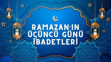 Ramazan’ın 3. akşamı yapılacak ibadetler! Üçüncü gün okunacak dualar, çekilecek tesbihler, kılınacak namazlar! Bugün hangi ibadeti yapmalıyım? - haberler