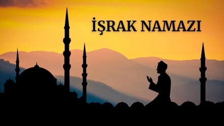 İşrak namazı güneşin doğuşundan yaklaşık 50 dakika sonra kılınır - haberler