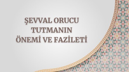 Şevval ayında oruç tutmanın önemi, fazileti ve hükmü - haberler