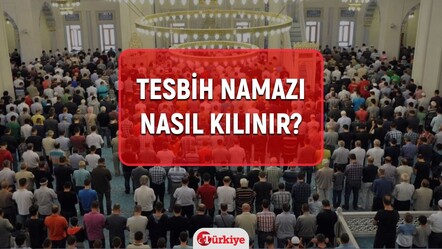 Tesbih namazı 4 rekattır ve “Allah rızası için tesbih namazı kılmaya” diye niyet edilerek kılınır - haberler