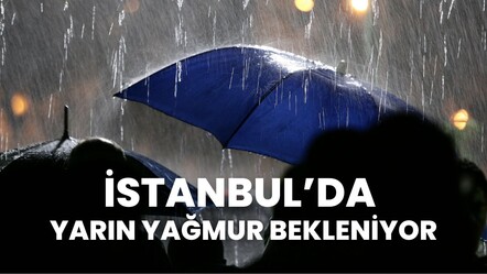 Yarın 20 Nisan Cumartesi İstanbul’da yağmur bekleniyor - haberler