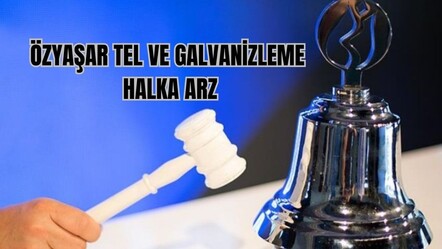 Özyaşar Tel ve Galvanizleme halka arzının işlem görme tarihi, sonuçların ardından belli olacak - haberler
