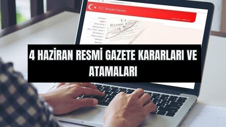32566 sayılı 4 Haziran Resmi Gazete kararları ve atamaları yayımlandı - ekonomi