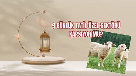 Uzatılan 9 günlük Kurban Bayramı tatili özel sektörü kapsamıyor - haberler