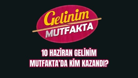 10 Haziran Gelinim Mutfakta'da Kıymet 16 puanla günün birincisi oldu - haberler