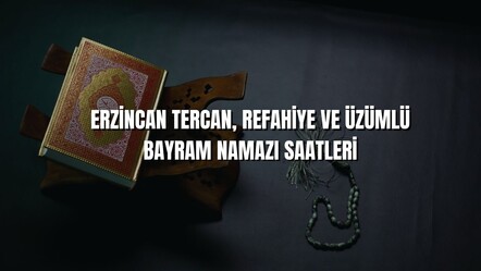 Erzincan bayram namaz saatlerine göre Tercan'da 05.25, Üzümlü'de 05.28 ve Refahiye'de 05.31'de ezan okunacak - haberler