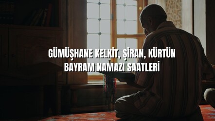 Gümüşhane Kurban bayramı namaz vakitleri: Kelkit 05.28, Şiran 05.29 ve Kürtün 05.27 - haberler
