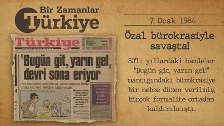 BİR ZAMANLAR TÜRKİYE — Özal bürokrasiyle savaşta! (7 Ocak 1984) - gundem
