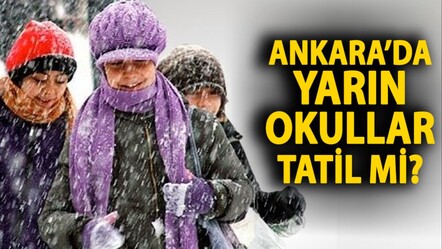 Ankara'da yarın okullar tatil mi? Gözler Valilik duyurularına çevrildi  - gundem