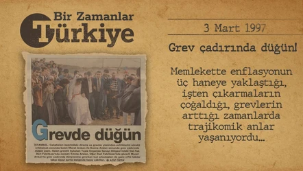 BİR ZAMANLAR TÜRKİYE — Grev çadırında düğün! (3 Mart 1997) - Gündem