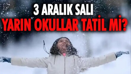 3 Aralık Salı yarın okullar tatil mi? Gözler valilik açıklamasında  - haberler