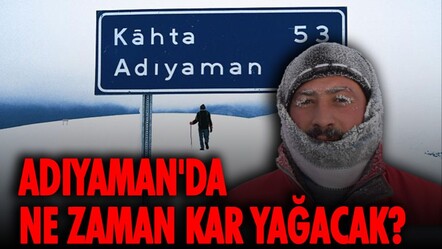 Adıyaman'da ne zaman kar yağacak? Meteoroloji hava durumu raporunu açıkladı  - haberler