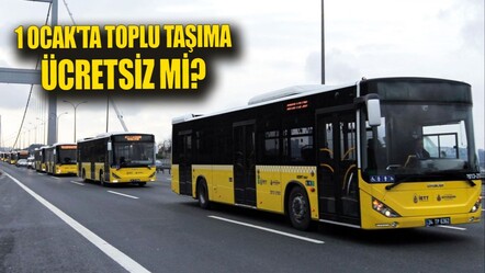 1 Ocak'ta toplu taşıma ücretsiz mi? Metro, metrobüs, Marmaray, İZBAN, otobüsler ve vapurlar hatlarının akıbeti belli oldu  - haberler