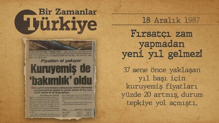 BİR ZAMANLAR TÜRKİYE — Fırsatçı zam yapmadan yeni yıl gelmez! - gundem