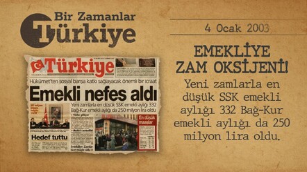 BİR ZAMANLAR TÜRKİYE — Emekliye zam oksijeni! - gundem