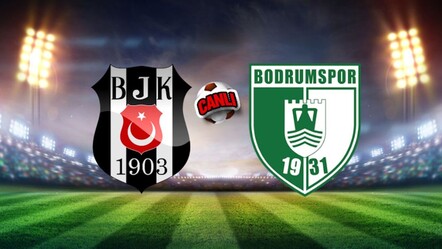 Beşiktaş Bodrumspor maçı ne zaman, saat kaçta, hangi kanalda? BJK Bodrum FK maçı muhtemel 11'leri belli oldu - haberler