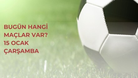Bugün hangi maçlar var? 15 Ocak Pazartesi günün maçları ve yayın bilgileri - haberler