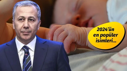 2024'te en çok kullanılan bebek isimleri belli oldu! İçişleri Bakanı Yerlikaya duyurdu - Gündem