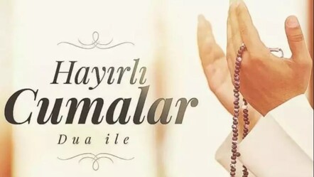 Cuma mesajları 2025: Ayetli, hadisli, dualı, kısa, uzun, en güzel resimli cuma mesajları - haberler