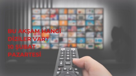Bugün hangi diziler var? 10 Şubat TV yayın akışı - haberler
