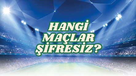 Şampiyonlar Ligi play off turu ilk maç programı: Devler Liginde hangi maçlar şifresiz, hangi kanalda?  - haberler