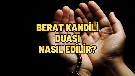 Berat Gecesi nasıl dua edilir, Peygamberimiz nasıl dua ederdi? Berat Gecesi okunacak dualar, tevbe istiğfar duaları - haberler
