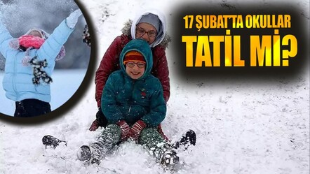 17 şubat okullar tatil mi? 17 Şubat 2025 Pazartesi günü kar tatili olan il ve ilçeler - haberler